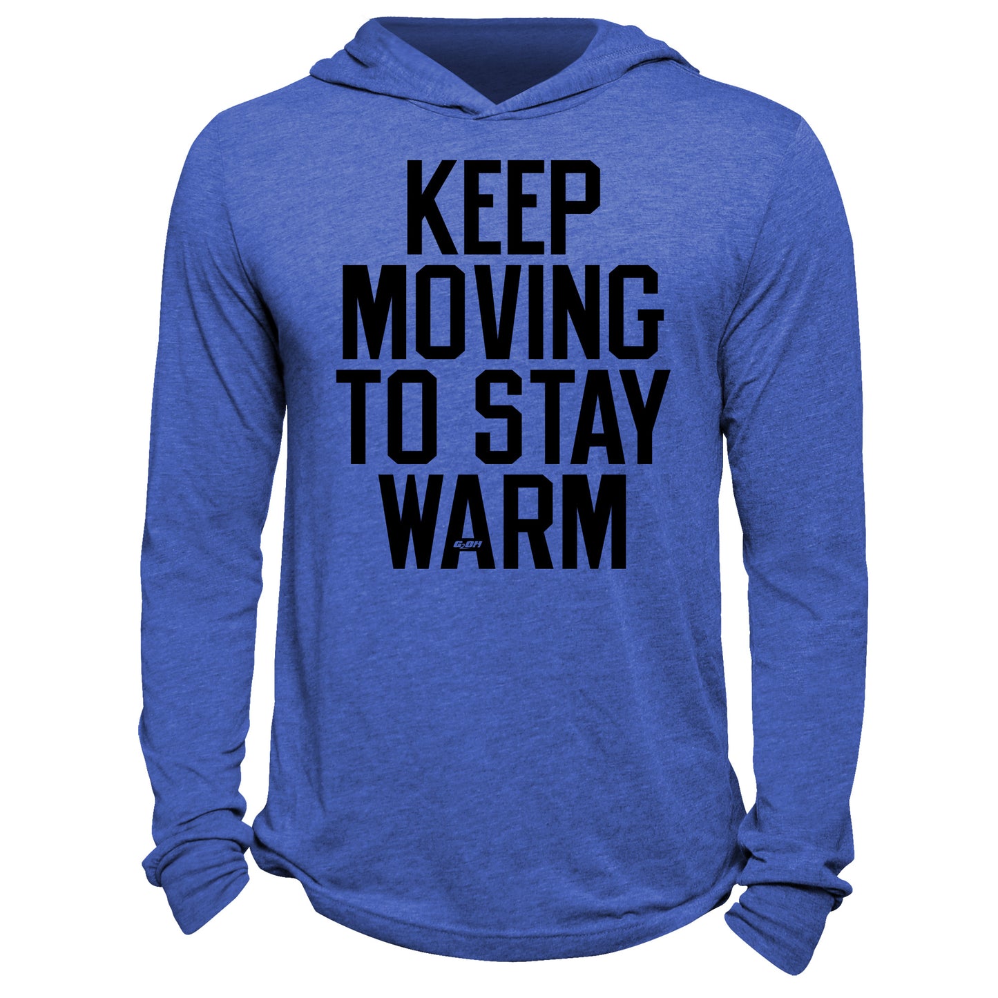 Keep Moving To Stay Warm Hoodie