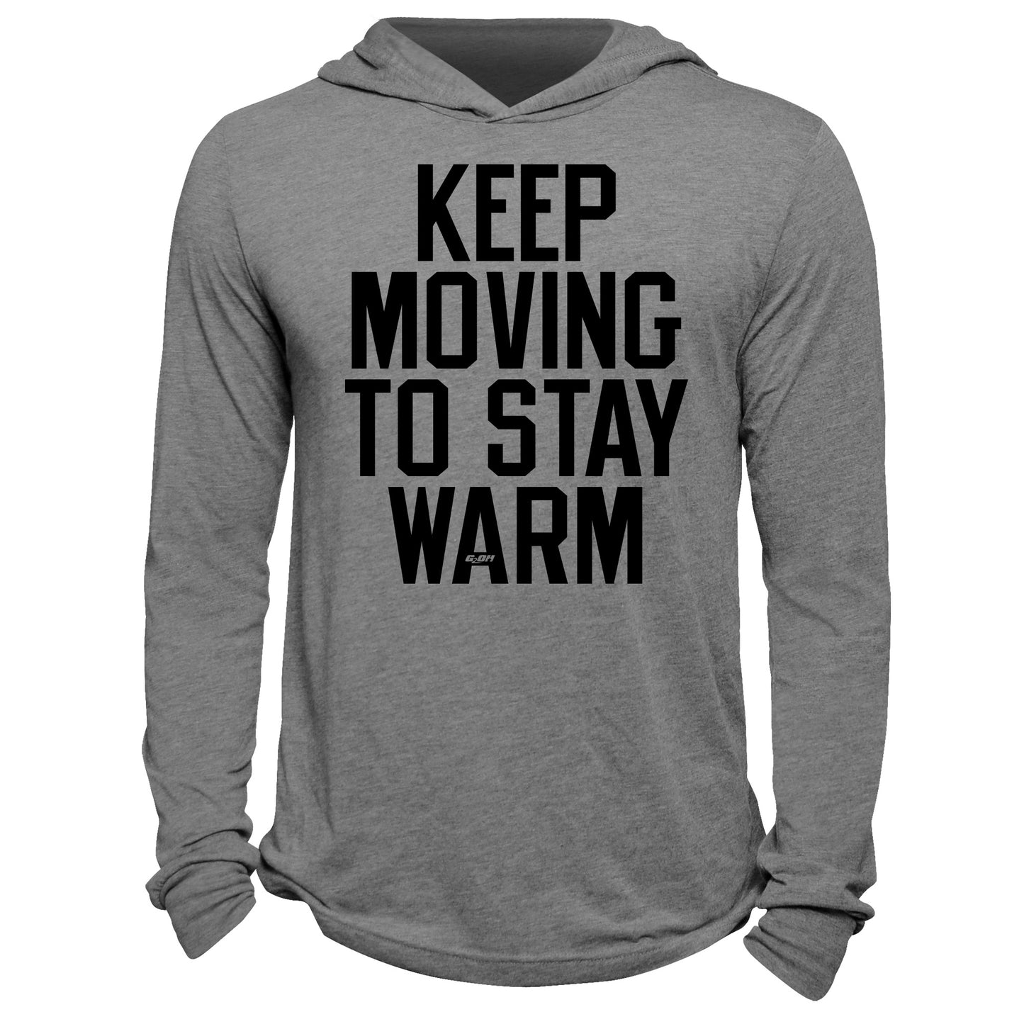 Keep Moving To Stay Warm Hoodie