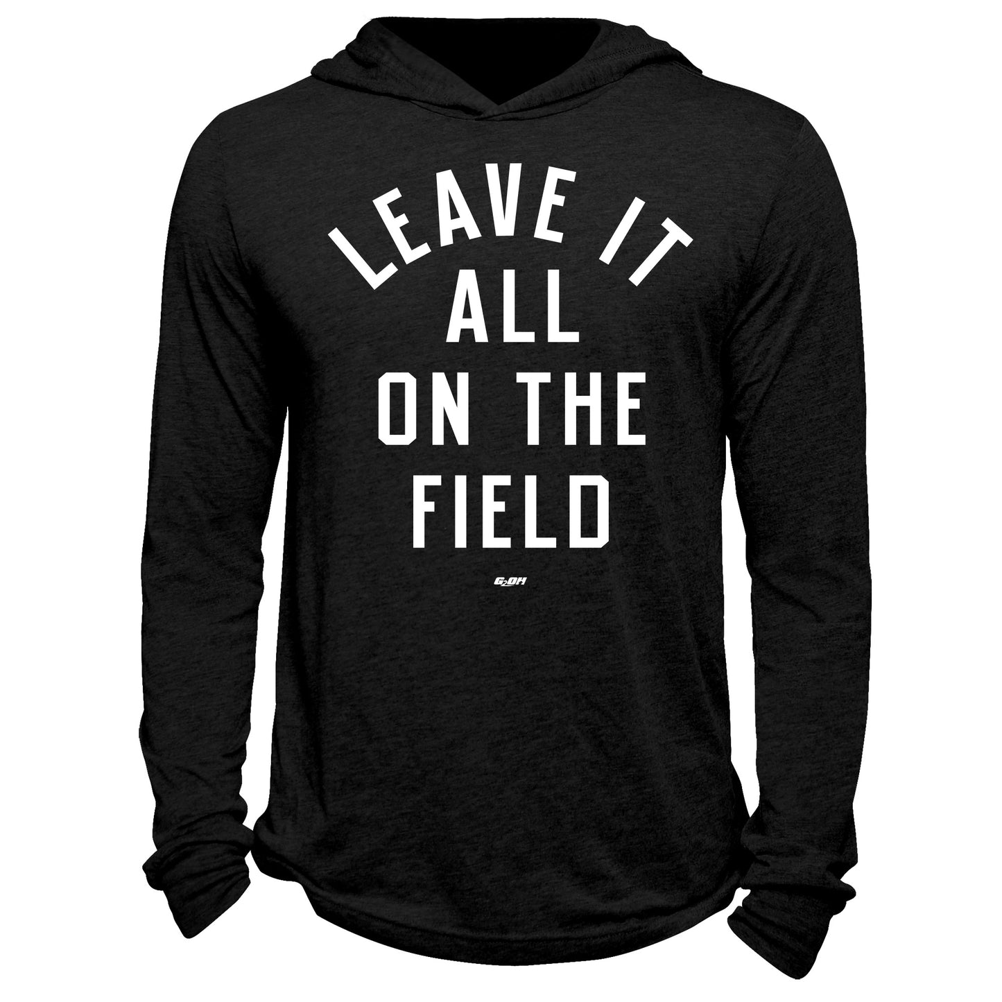 Leave It All On The Field Hoodie