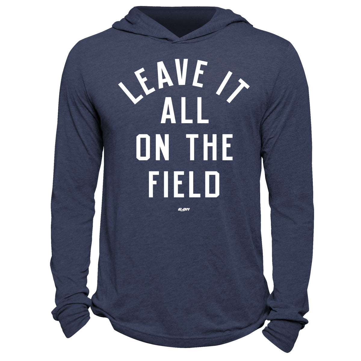 Leave It All On The Field Hoodie