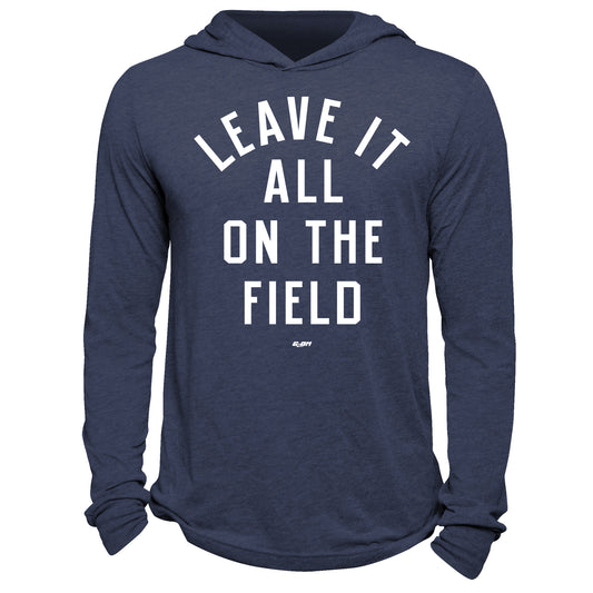 Leave It All On The Field Hoodie