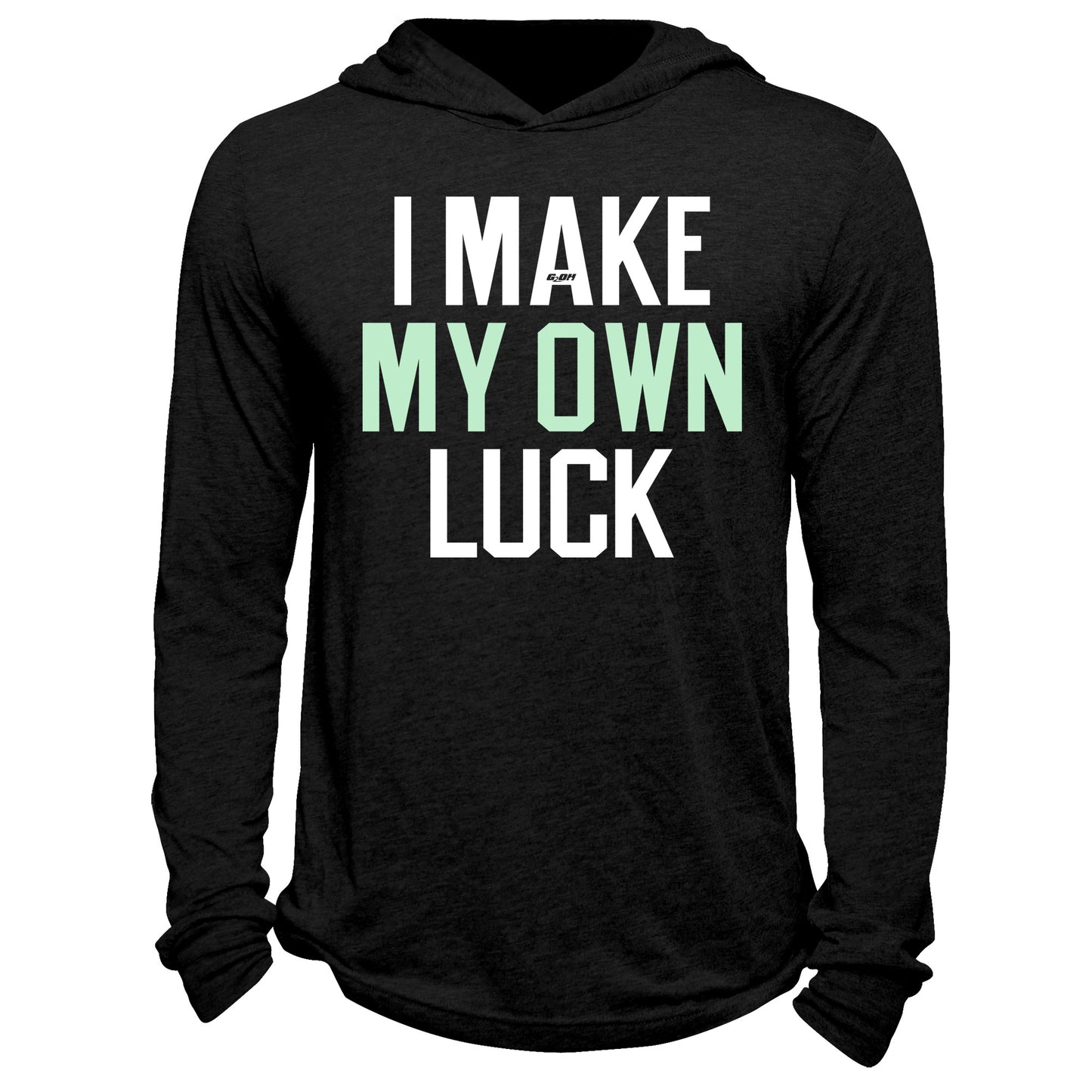 I Make My Own Luck Hoodie