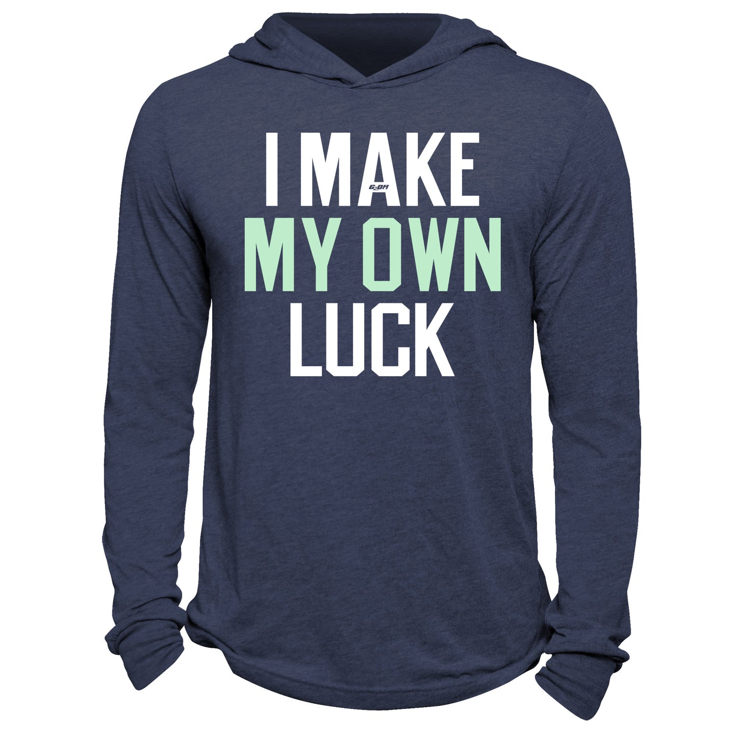 I Make My Own Luck Hoodie