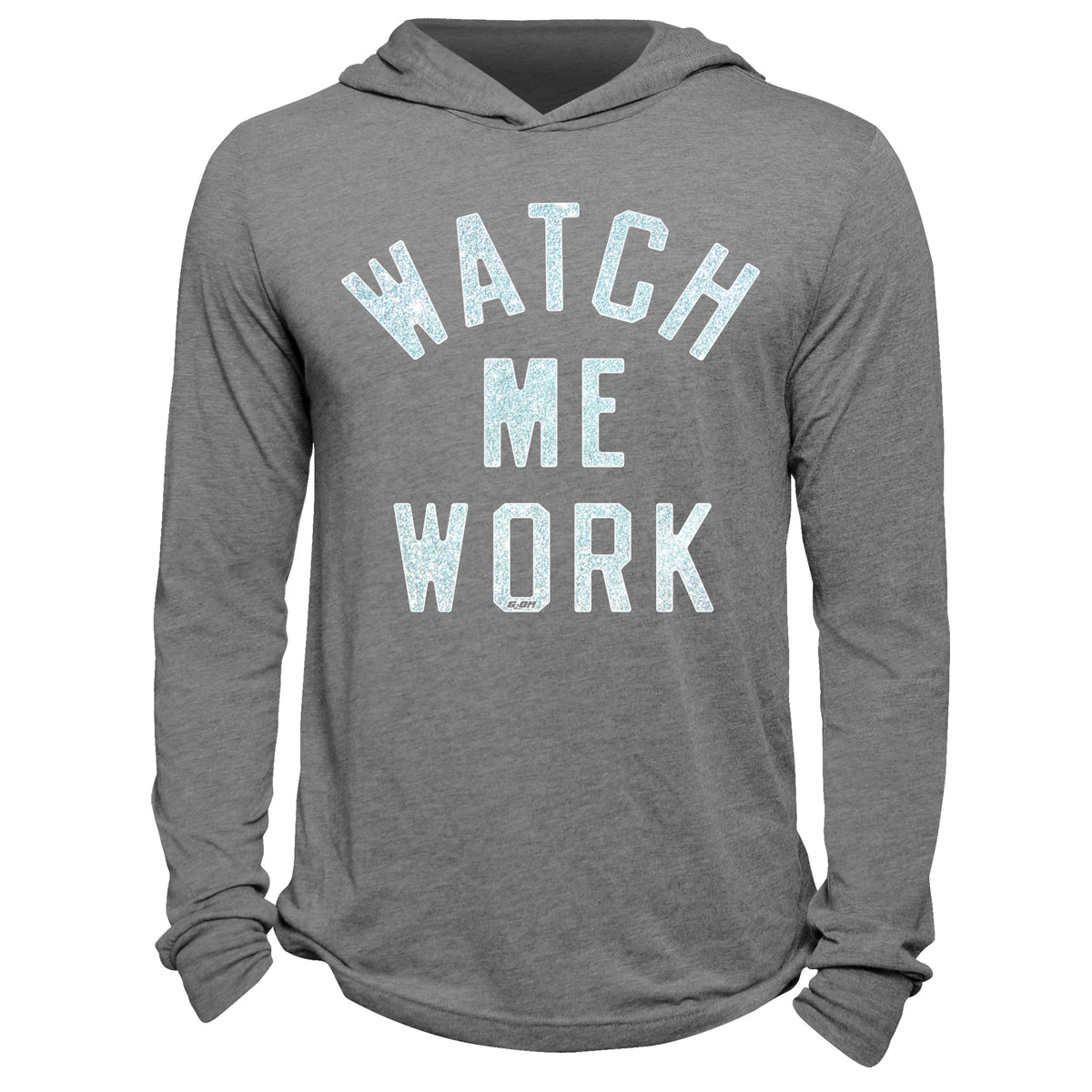 Watch Me Work Hoodie