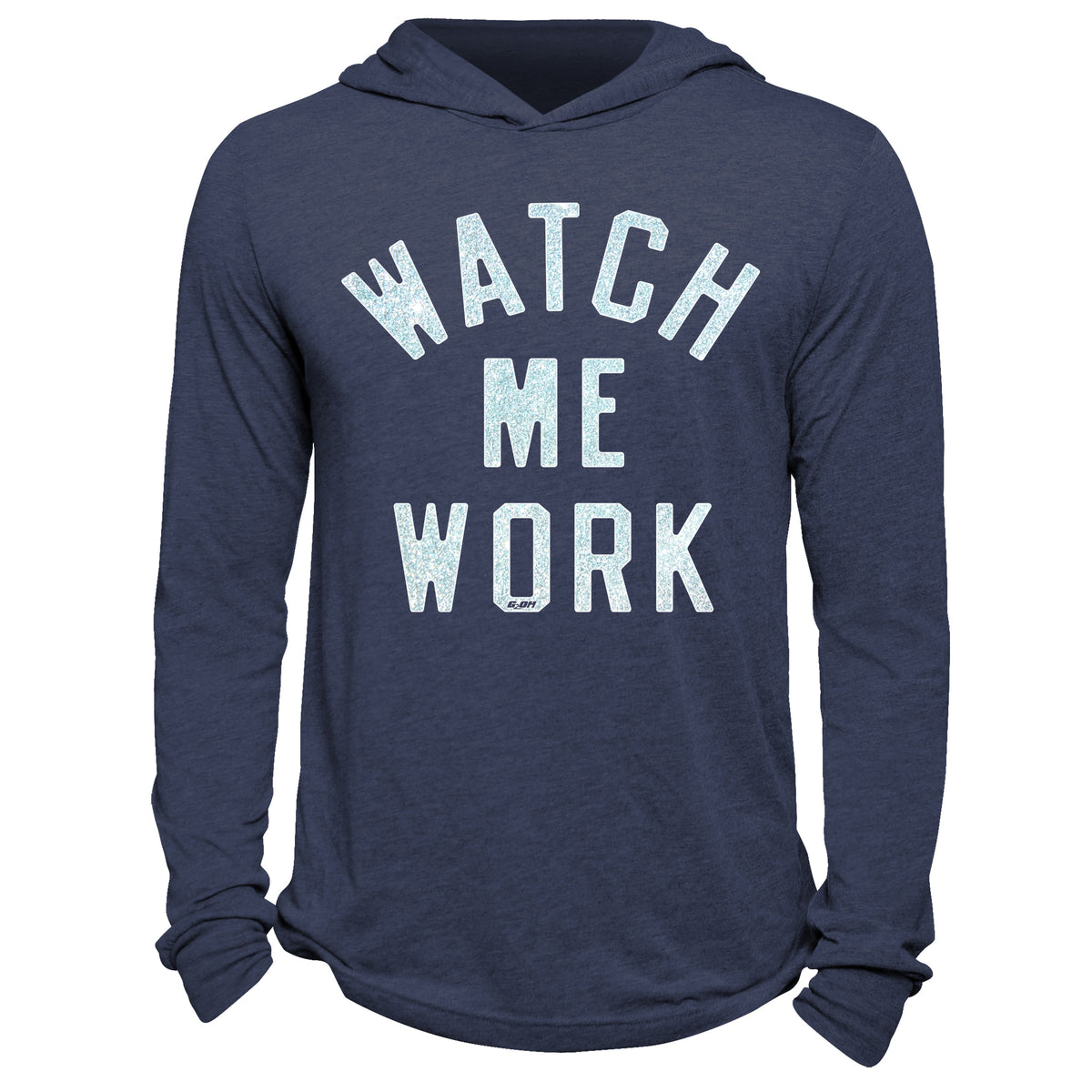 Watch Me Work Hoodie