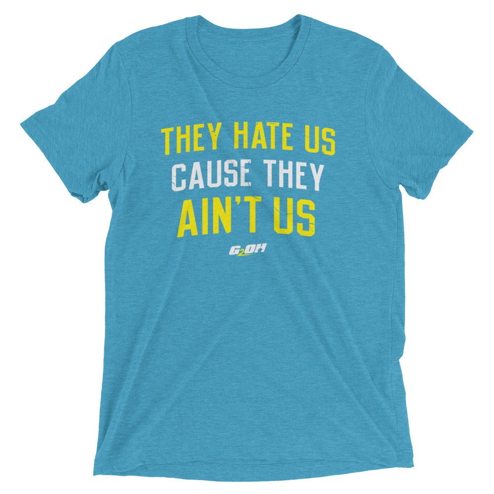 They Hate Us Cause They Ain't Us Men's T-Shirt