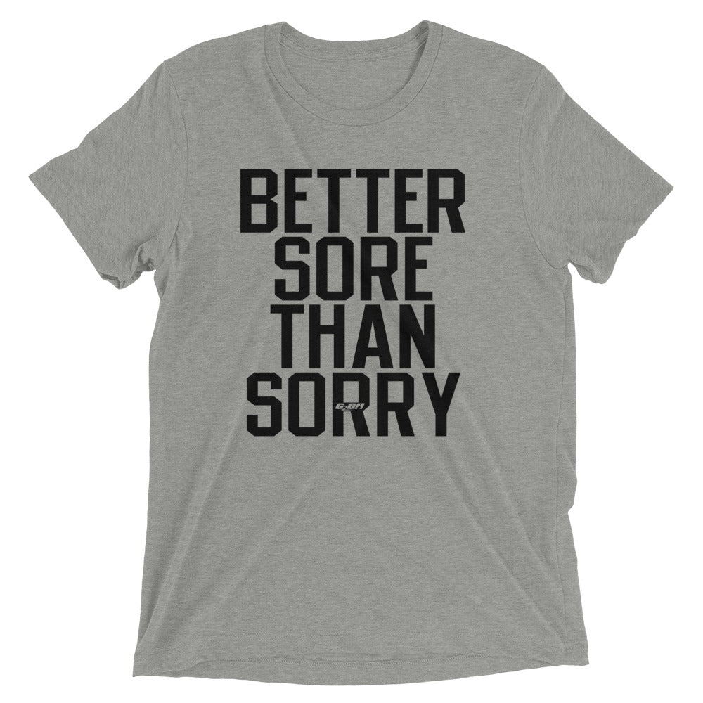Better Sore Than Sorry Men's T-Shirt