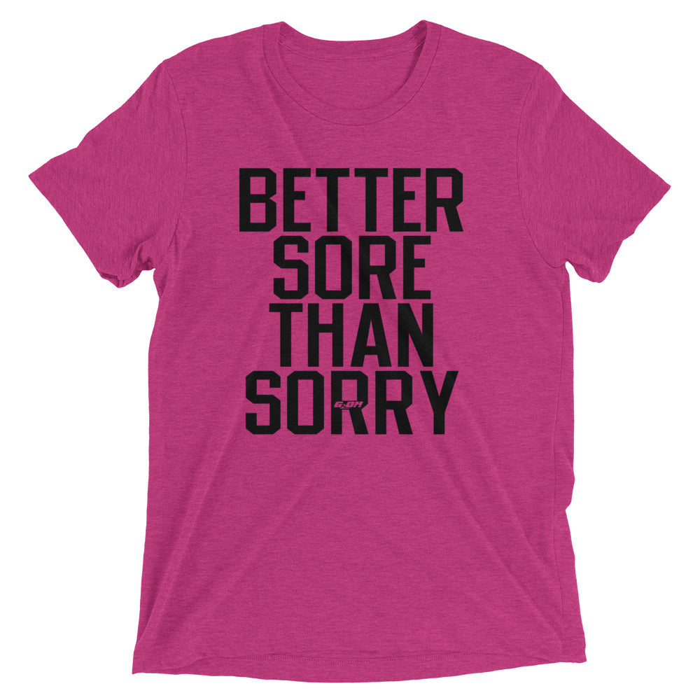 Better Sore Than Sorry Men's T-Shirt