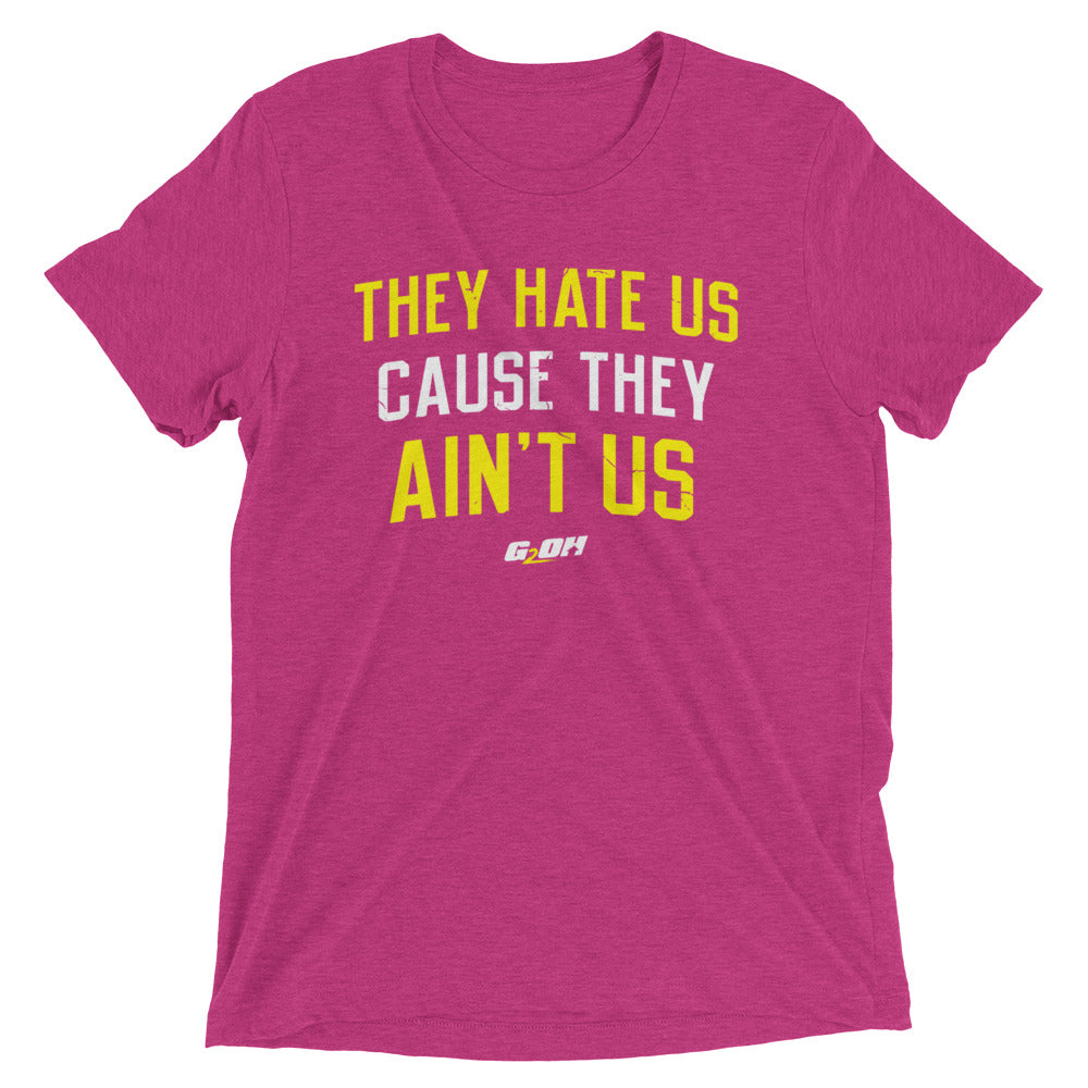 They Hate Us Cause They Ain't Us Men's T-Shirt