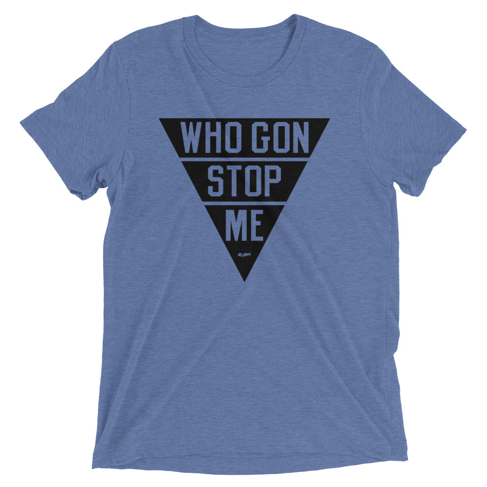 Who Gon Stop Me Men's T-Shirt