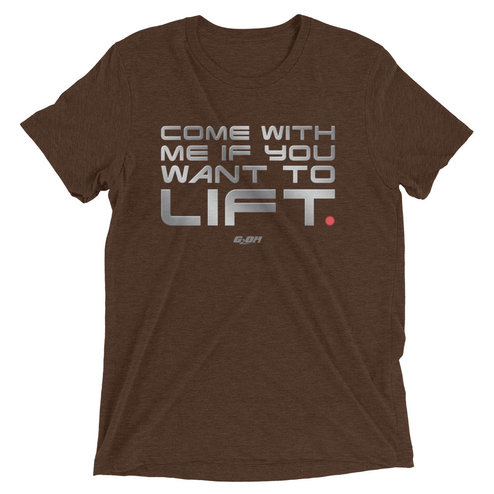 Come With Me If You Want To Lift Men's T-Shirt