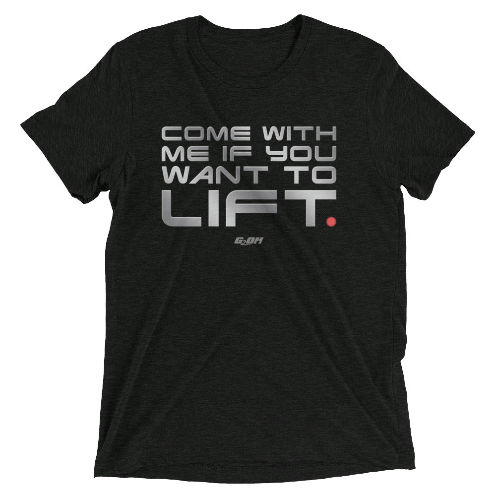 Come With Me If You Want To Lift Men's T-Shirt