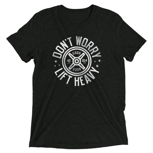 Don't Worry Lift Heavy Men's T-Shirt