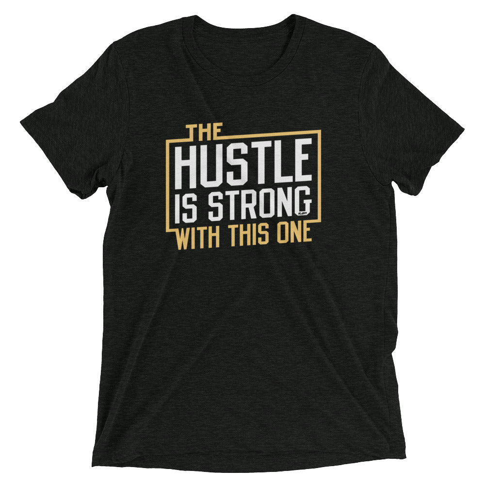 The Hustle Is Strong With This One Men's T-Shirt