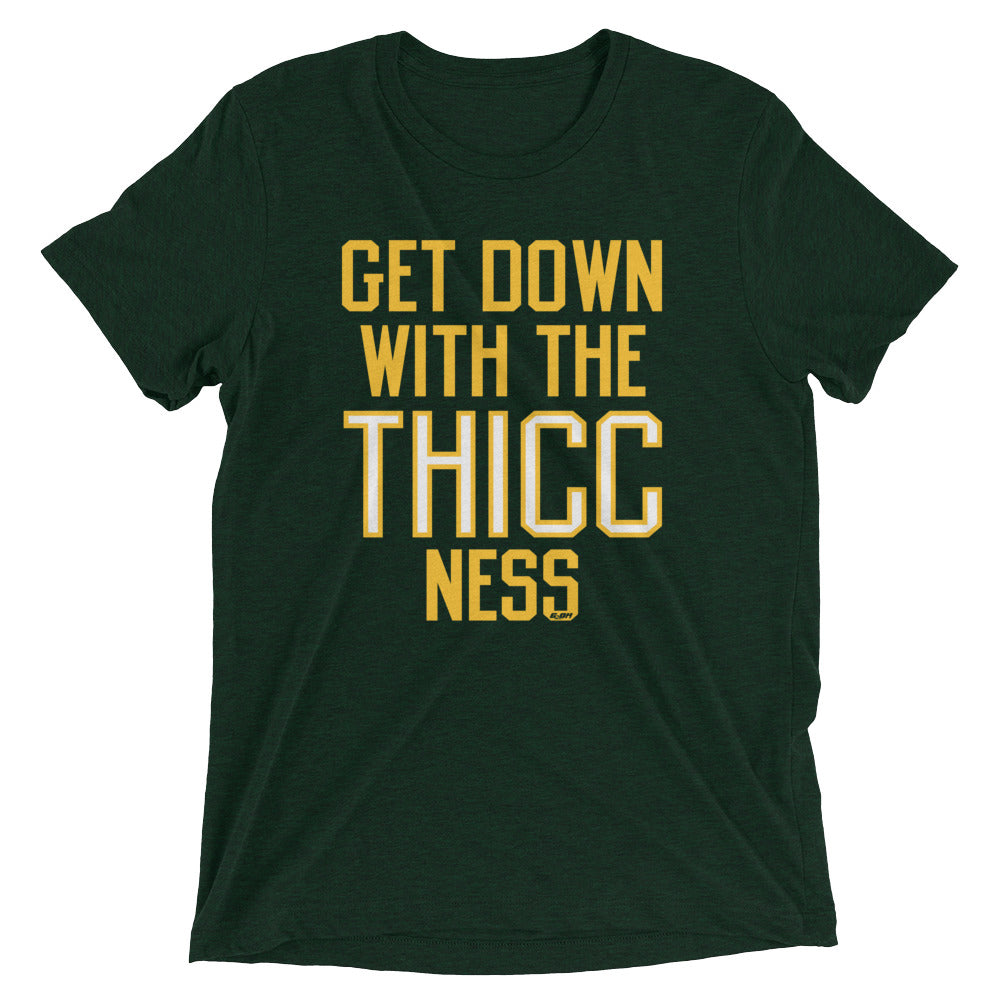 Get Down With The Thiccness Men's T-Shirt