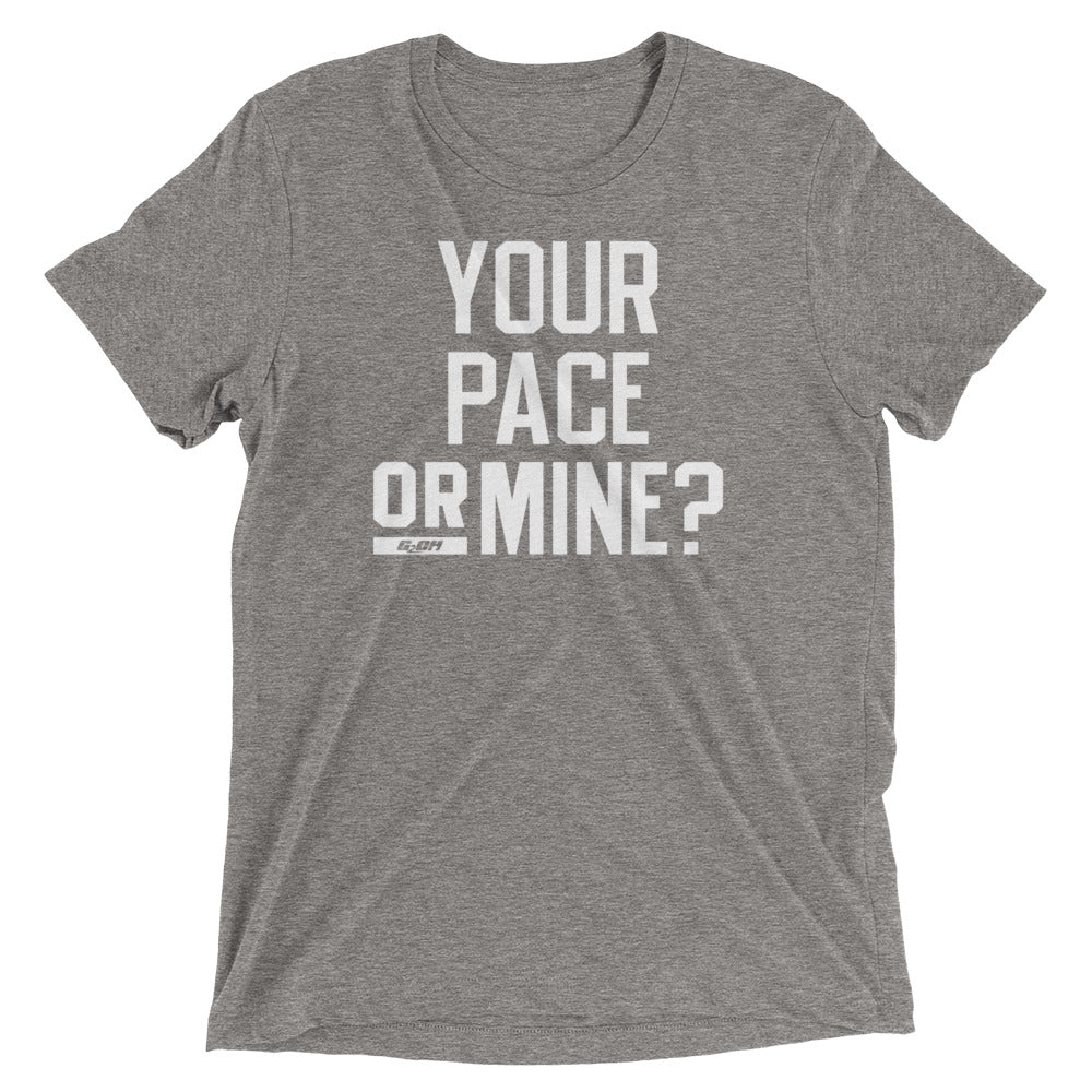 Your Pace Or Mine? Men's T-Shirt
