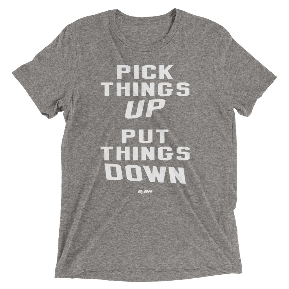 Pick Things Up, Put Things Down Men's T-Shirt