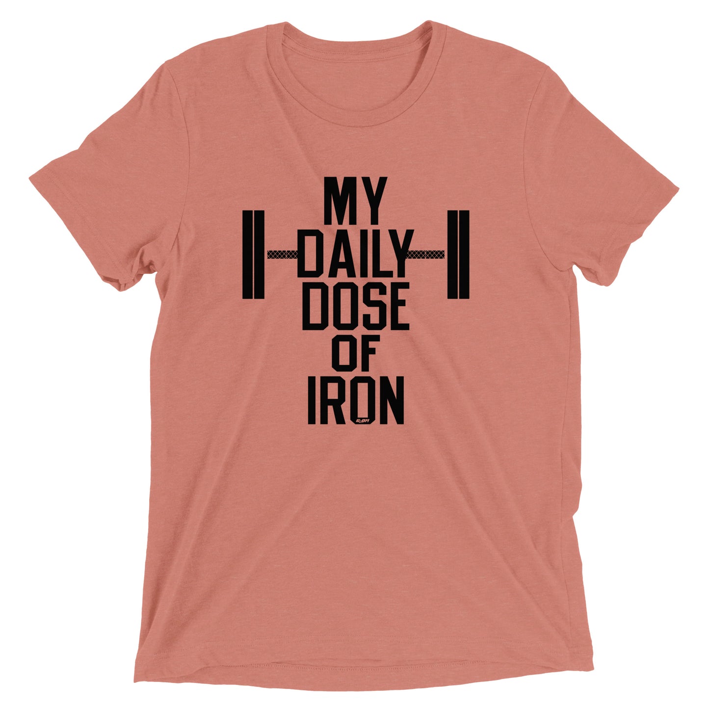 My Daily Dose Of Iron Men's T-Shirt