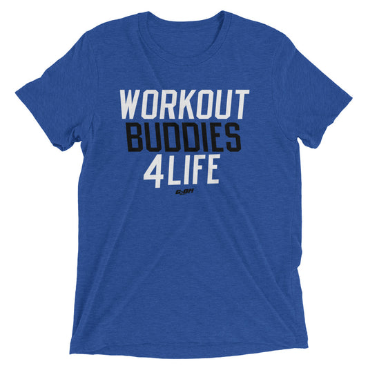 Workout Buddies 4 Life Men's T-Shirt