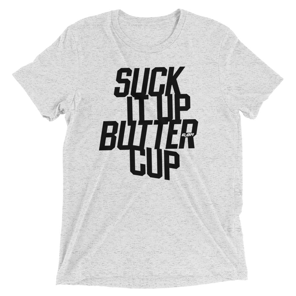 Suck it Up Buttercup Men's T-Shirt