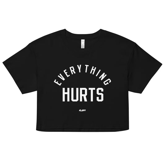 Everything Hurts Women's Crop Tee