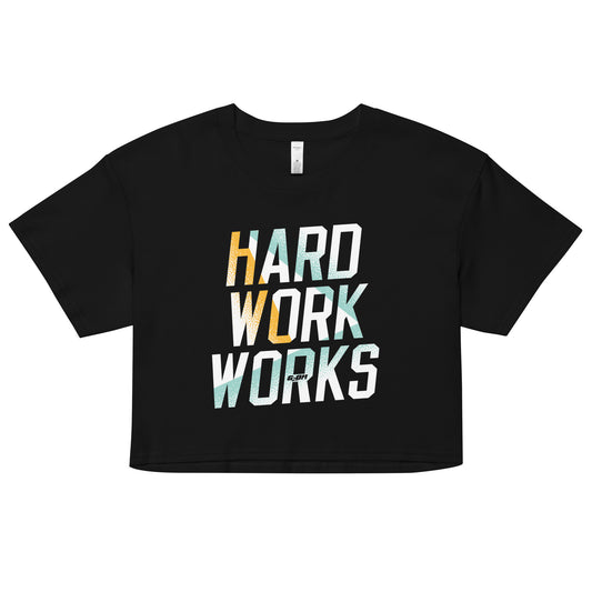 Hard Work Works Women's Crop Tee