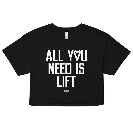 All You Need Is Lift Women's Crop Tee