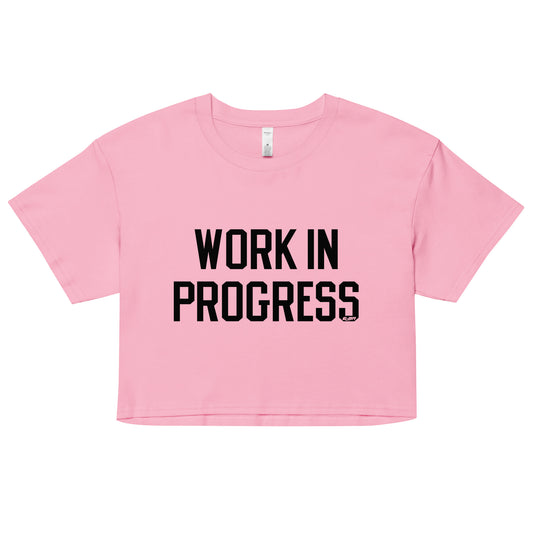 Work In Progress Women's Crop Tee