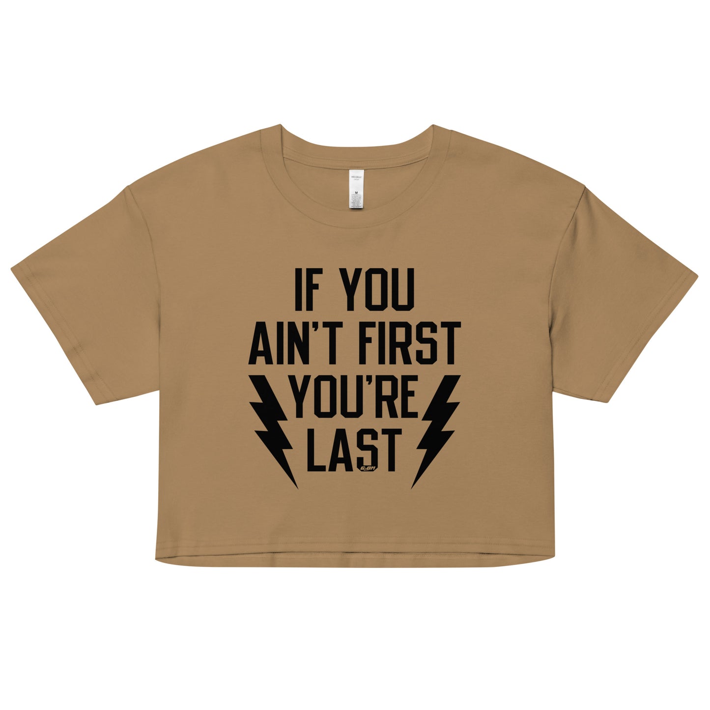 If You Ain't First You're Last Women's Crop Tee