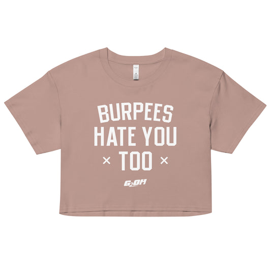 Burpees Hate You Too Women's Crop Tee