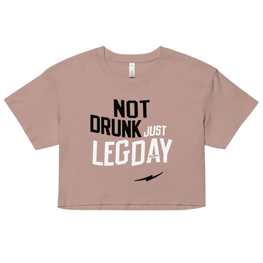 Not Drunk Just Leg Day Women's Crop Tee