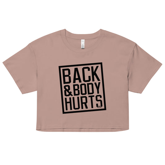 Back & Body Hurts Women's Crop Tee