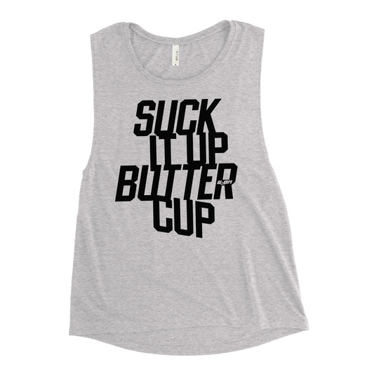 Suck it Up Buttercup Women's Muscle Tank