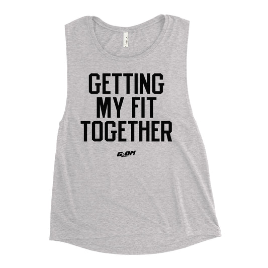 Getting My Fit Together Women's Muscle Tank