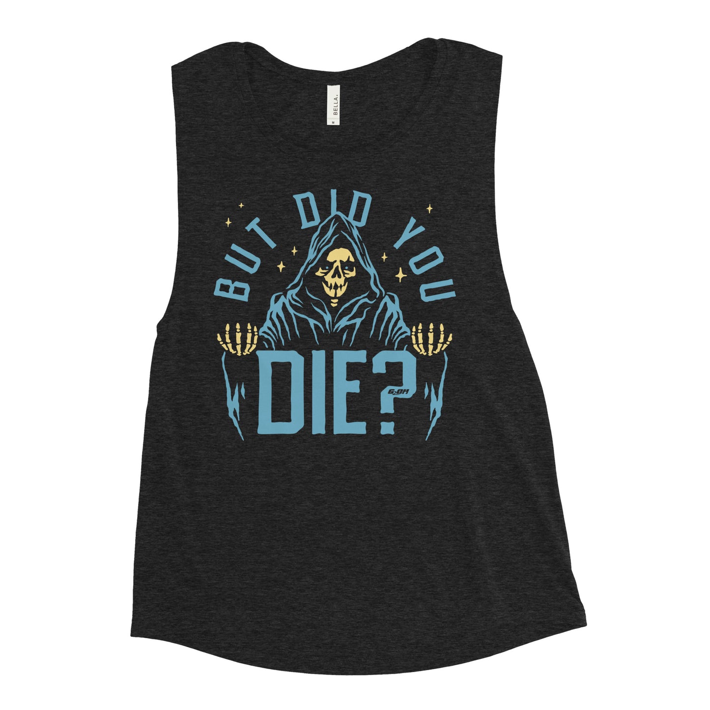 But Did You Die? Women's Muscle Tank
