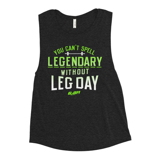 You Can't Spell Legendary Women's Muscle Tank