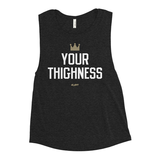 Your Thighness Women's Muscle Tank
