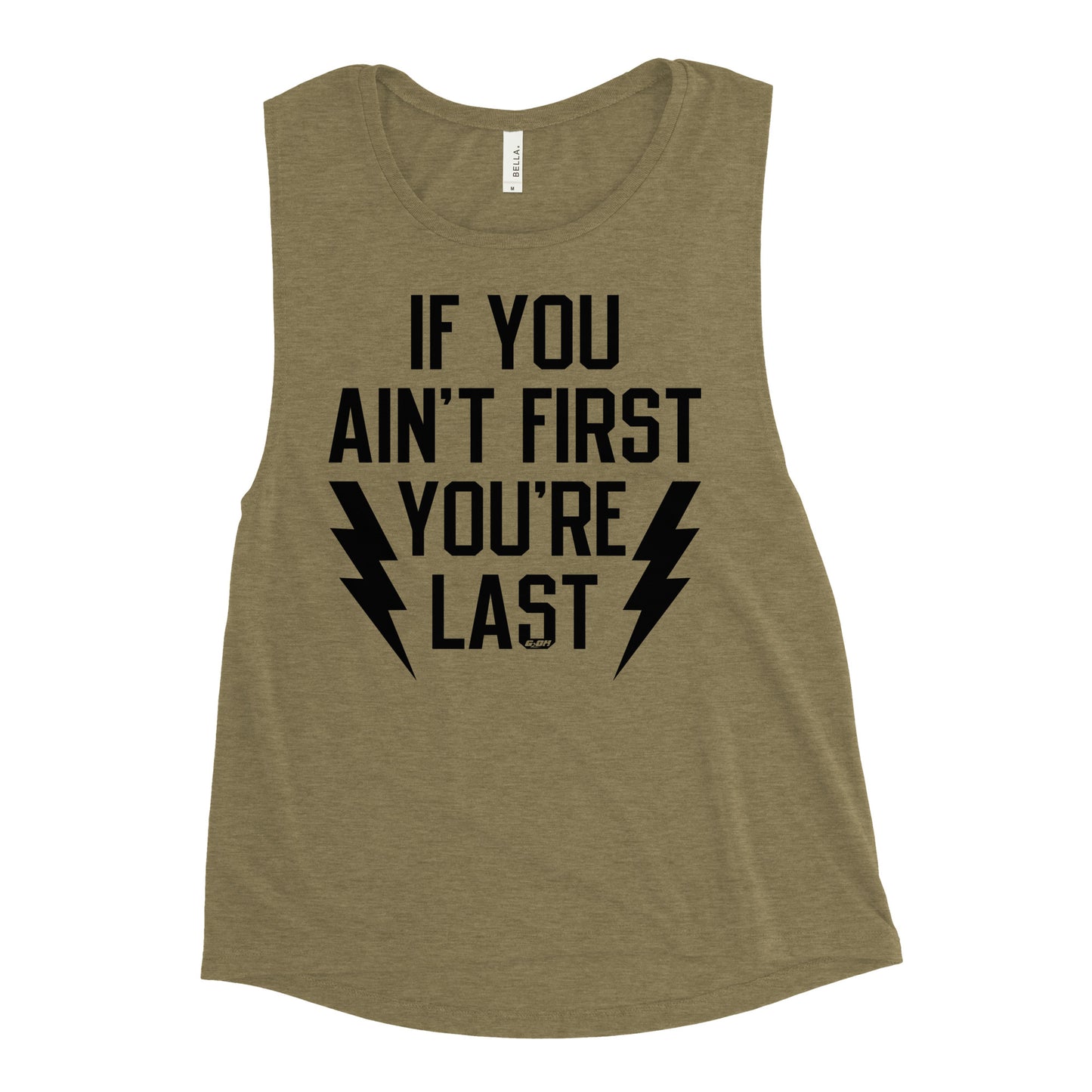 If You Ain't First You're Last Women's Muscle Tank