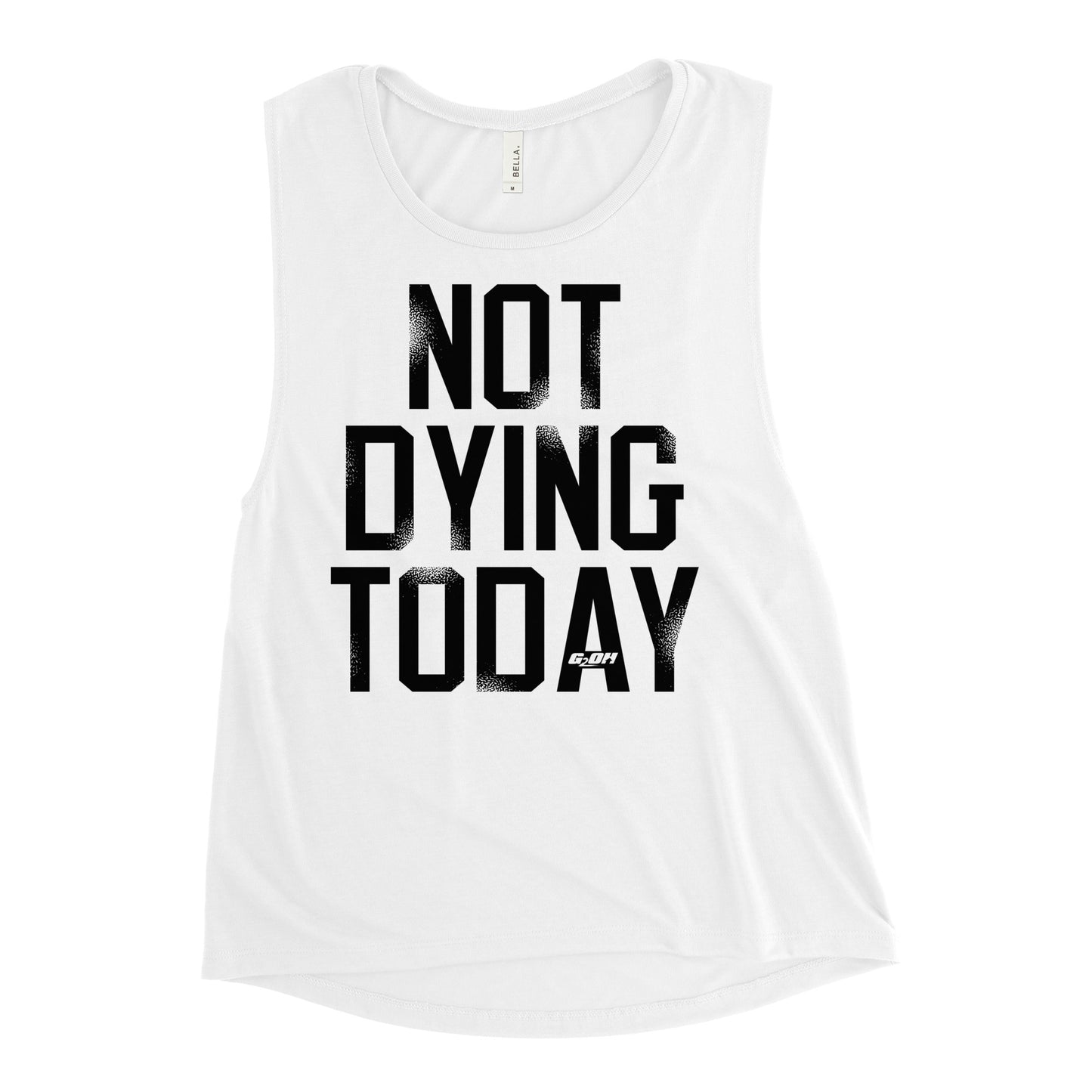 Not Dying Today Women's Muscle Tank
