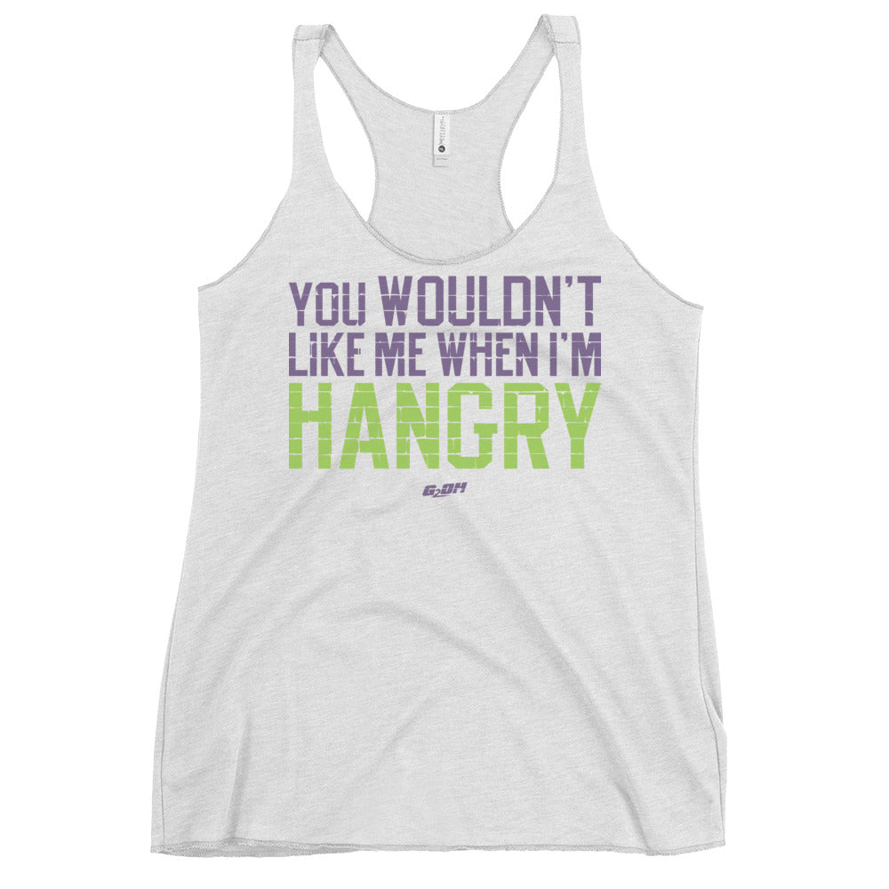 You Wouldn't Like Me When I'm Hangry Women's Racerback Tank