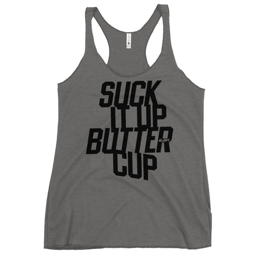 Suck it Up Buttercup Women's Racerback Tank