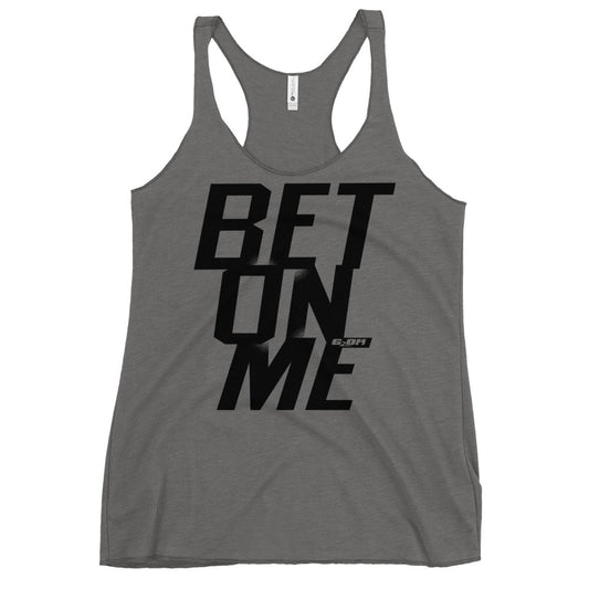 Bet On Me Women's Racerback Tank