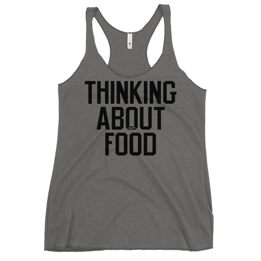 Thinking About Food Women's Racerback Tank