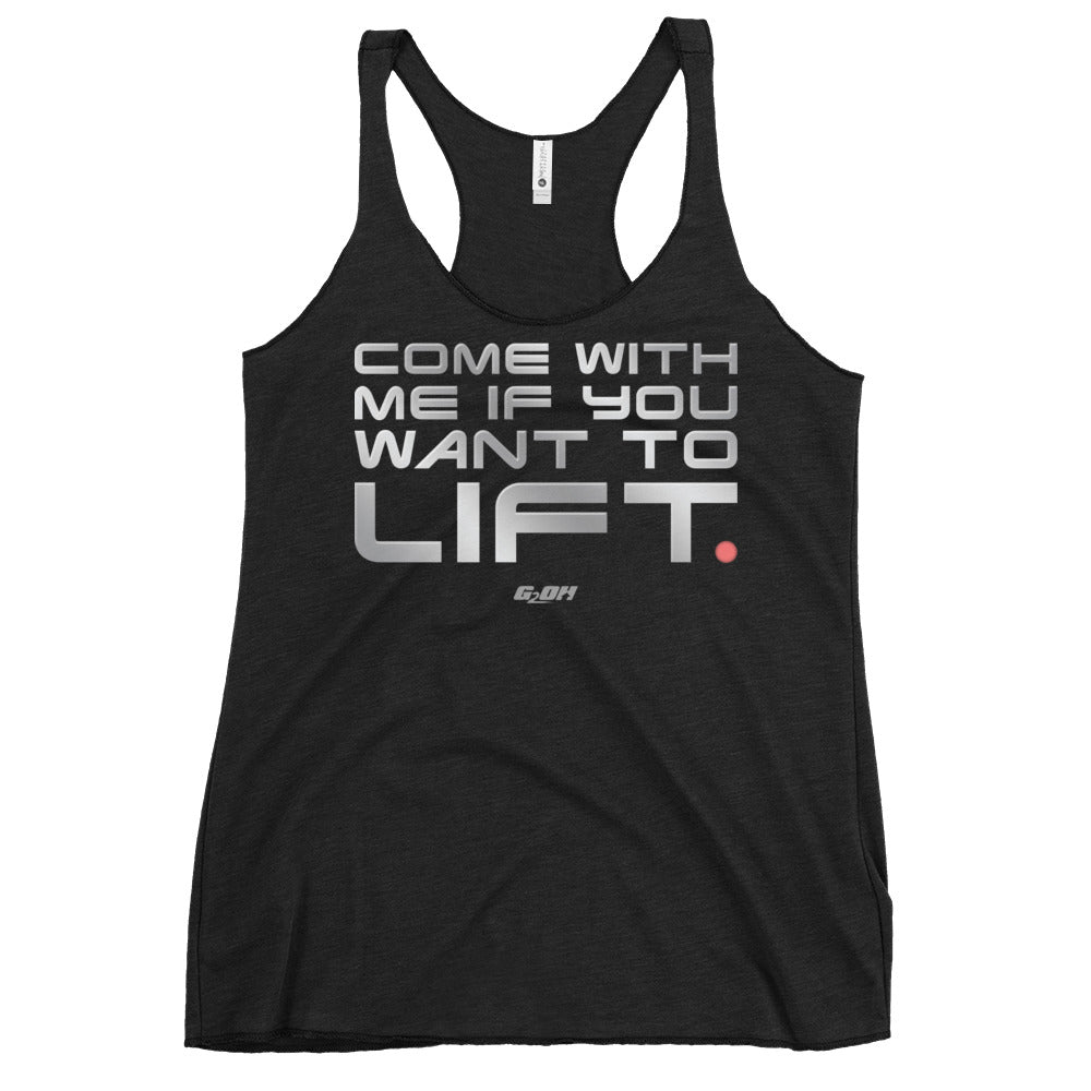 Come With Me If You Want To Lift Women's Racerback Tank