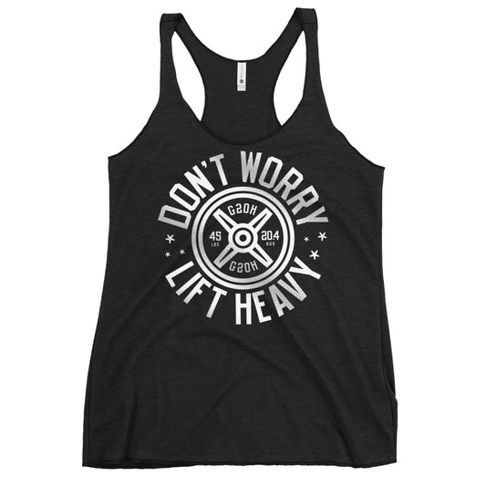 Don't Worry Lift Heavy Women's Racerback Tank