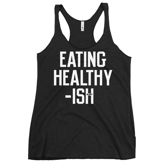 Eating Healthy-ish Women's Racerback Tank