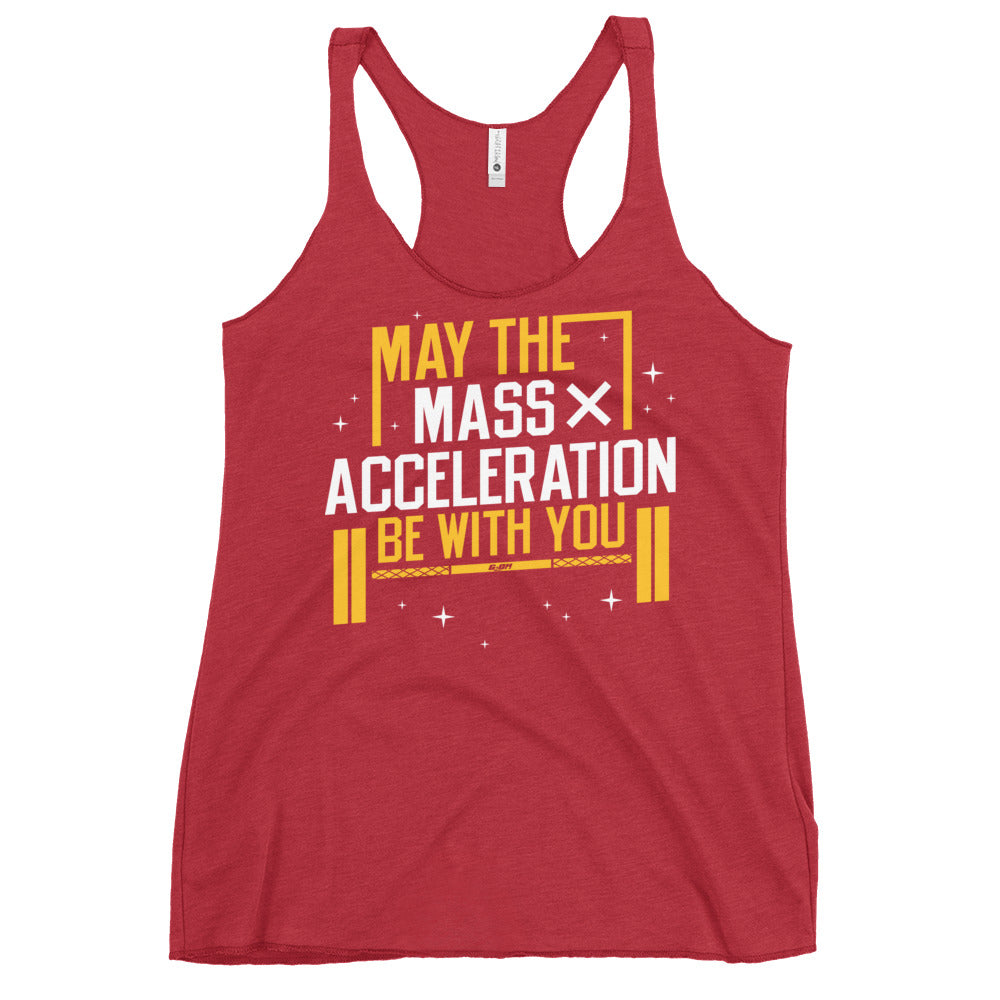 Mass x Acceleration Be With You Women's Racerback Tank
