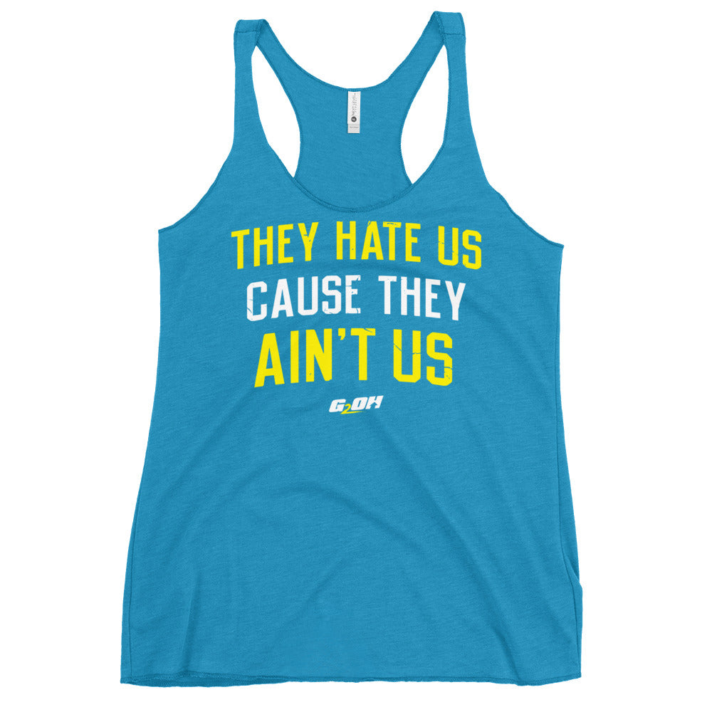 They Hate Us Cause They Ain't Us Women's Racerback Tank